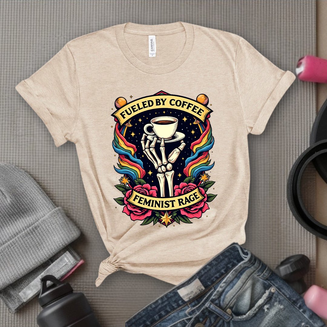 Fueled By Coffee and Feminist Rage Tshirt - Feminist Women Empowerment Shirt - Unisex Jersey Short Sleeve Shirt - Gift for Yourself, Female Friends - Bella Canvas 3001
