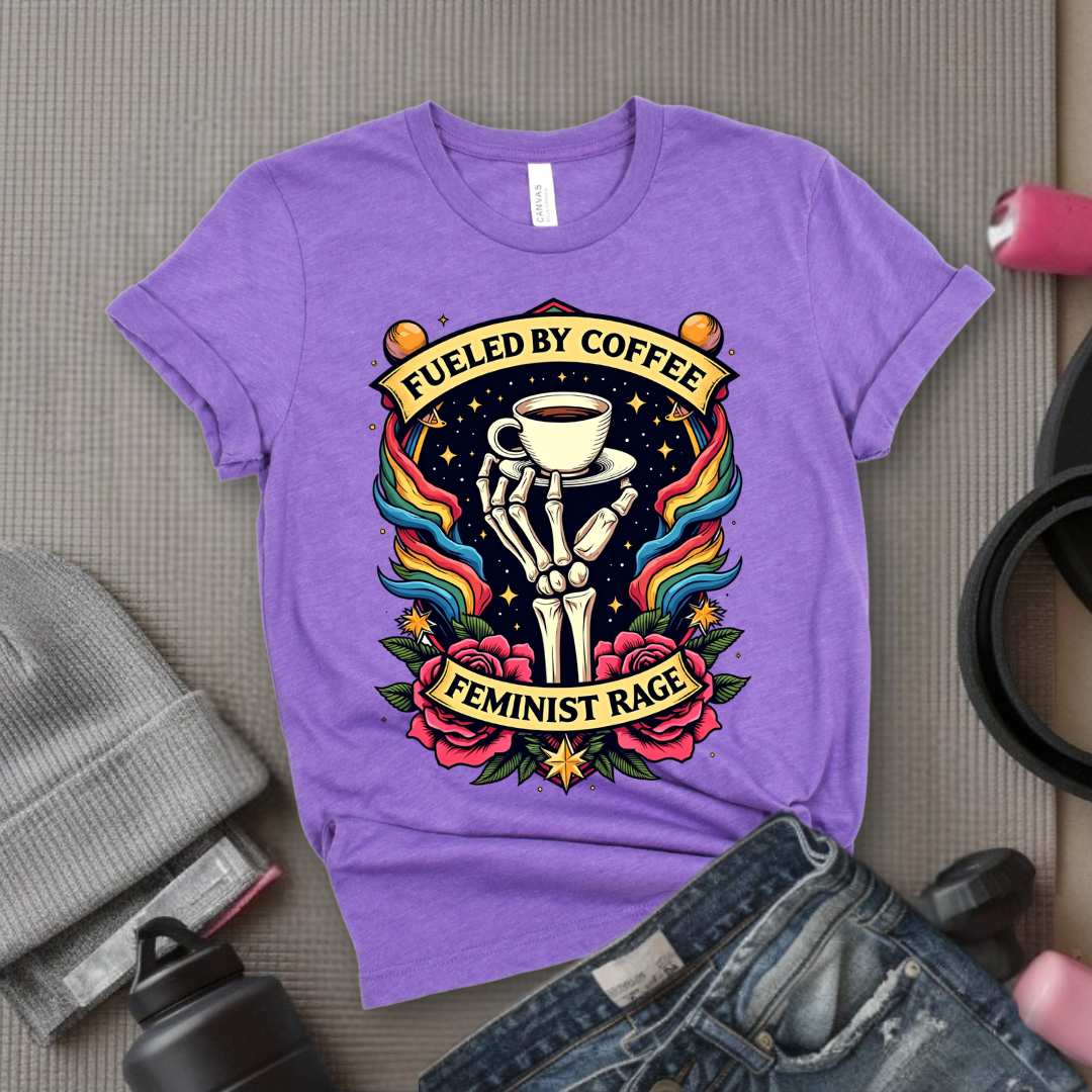 Fueled By Coffee and Feminist Rage Tshirt - Feminist Women Empowerment Shirt - Unisex Jersey Short Sleeve Shirt - Gift for Yourself, Female Friends - Bella Canvas 3001
