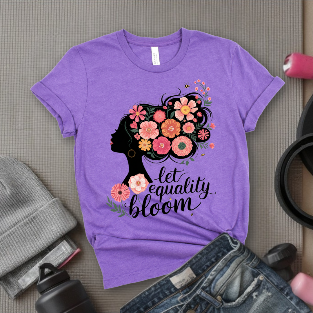 Let Equality Bloom T-shirt - Feminism Inspired Tee - Women Right Shirts - Unisex Jersey Short Sleeve Shirt - Gift for Feminists - Bella Canvas 3001