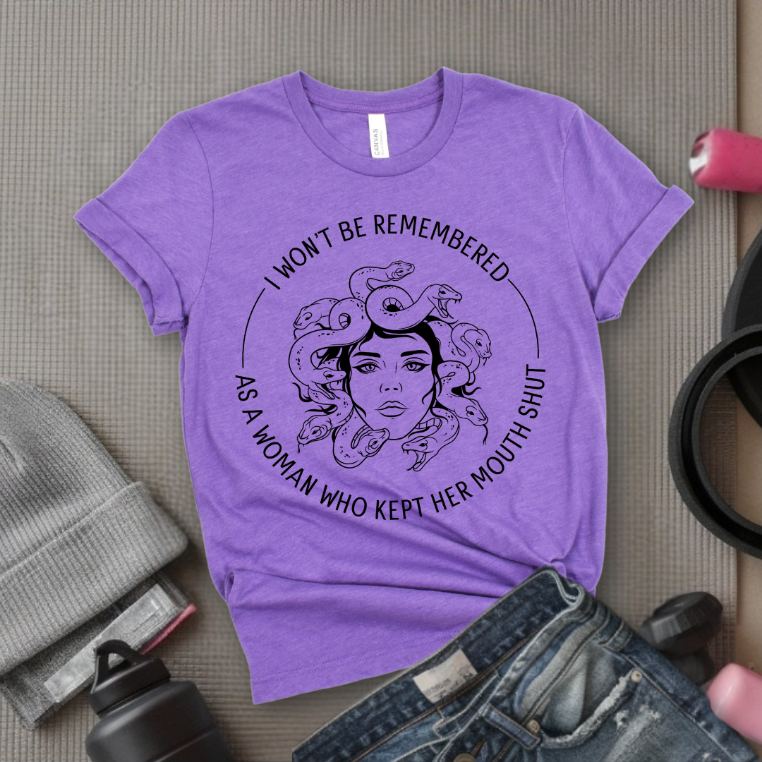 I Won't Be Remembered As A Woman Who Kept My Mouth Shut Tshirt for Women - Feminist Women Empowerment Shirt - Unisex Jersey Short Sleeve Shirt - Bella Canvas 3001