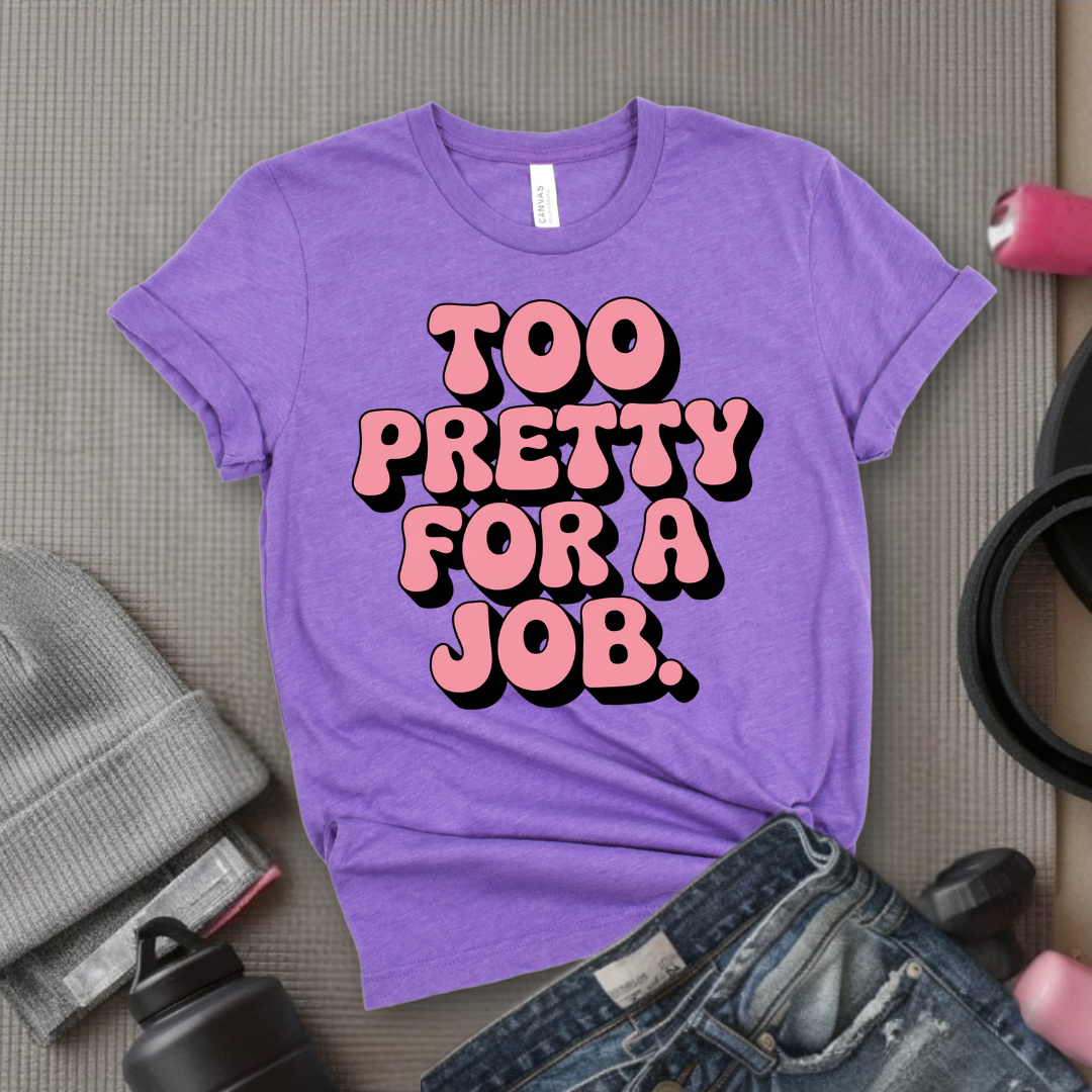 Too Pretty For A Job Y2K T-shirt - 2000s Aesthetic Tee, 90s Unisex Shirt, Y2K Feminist Coquette Tshirt - Bella Canvas 3001