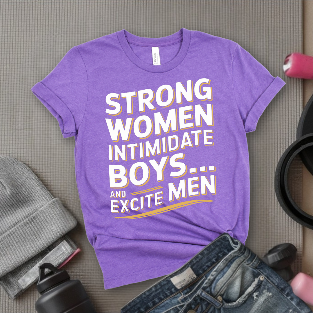 Strong Women Intimidate Boys And Excite Men T-shirt - Feminist Shirt - Feminist Gifts - Inspirational RBG Tee - Cotton Unisex Shirt - Bella Canvas 3001