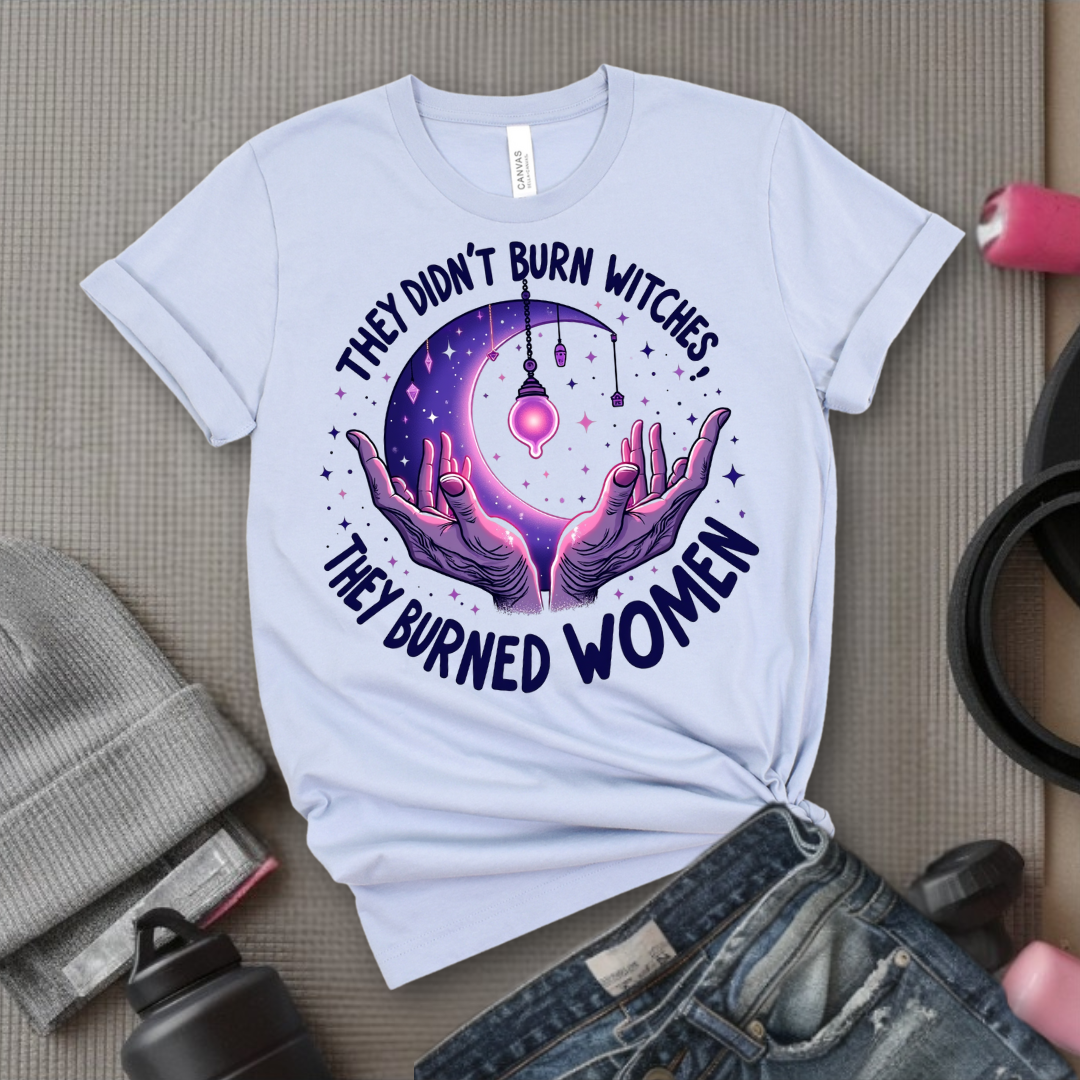They Didn't Burn Witches They Burned Women Shirt - Feminist Witch Shirt - Unisex Jersey Short Sleeve Shirt - Gift for Yourself, Female Friends - Bella Canvas 3001