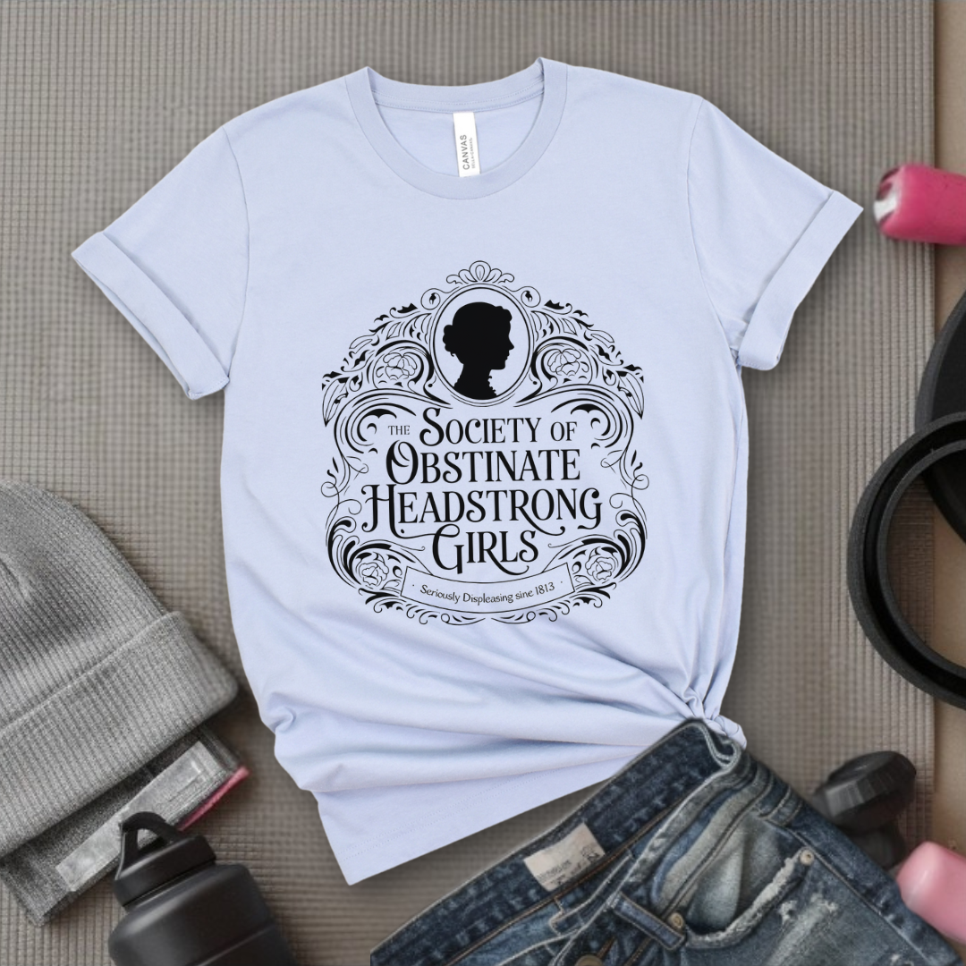 Society Of Obstinate Headstrong Girls - Feminist Women Empowerment Shirt - R.B.G Tshirt - Gifts for Feminists - Bella Canvas 3001