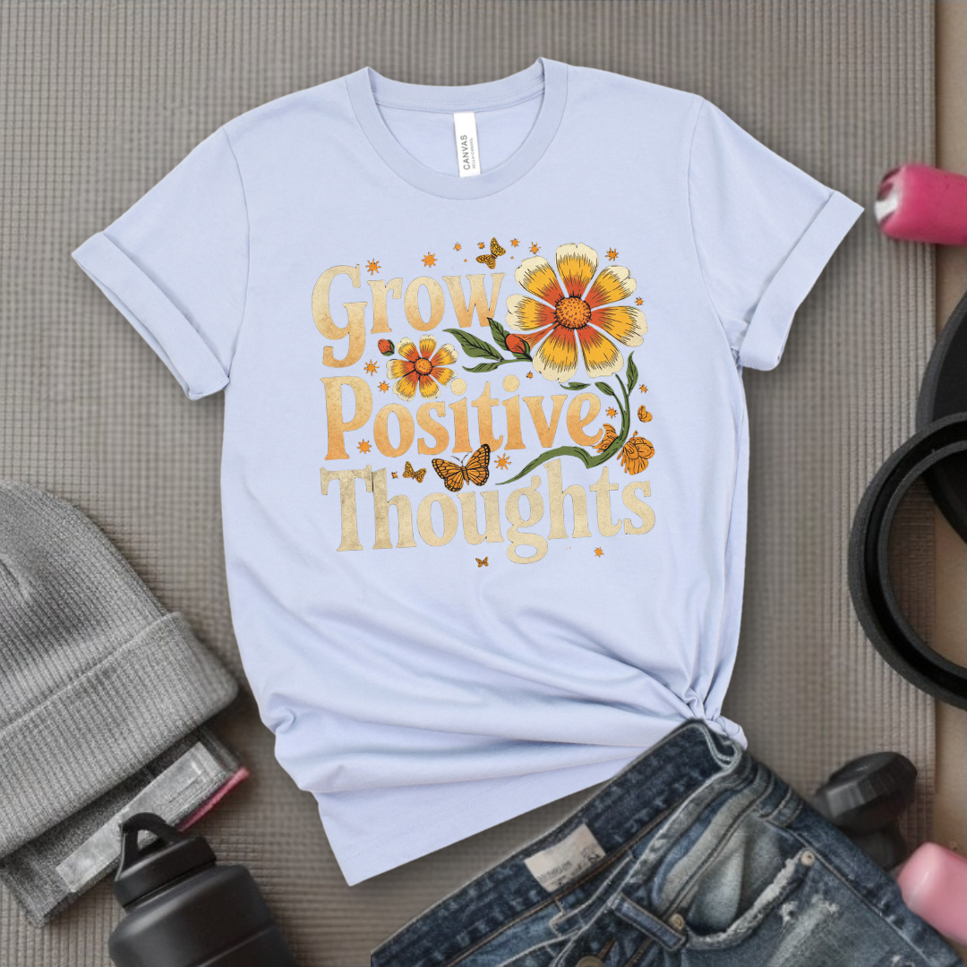 Grow Positive Thoughts - Floral Women Empowerment Inspired Tee - Unisex Jersey Short Sleeve Shirt - Gift for Yourself, Female Friends - Bella Canvas 3001