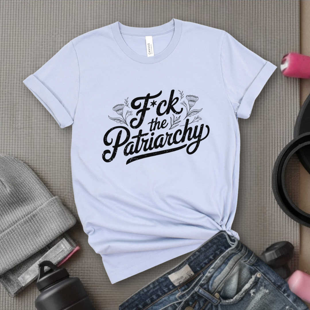 Fuck The Patriarchy - Feminist Women Empowerment Shirt - R.B.G Tshirt - Gifts for Feminists - Bella Canvas 3001