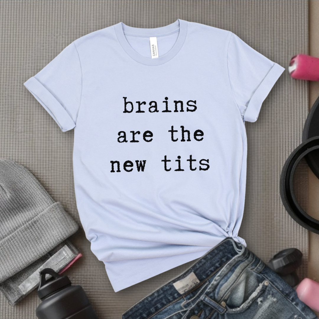 Brains Are The New Tits - Retro Sarcastic T-Shirt - Women Right Shirts - Unisex Jersey Short Sleeve Shirt - Gift for Her - Bella Canvas 3001