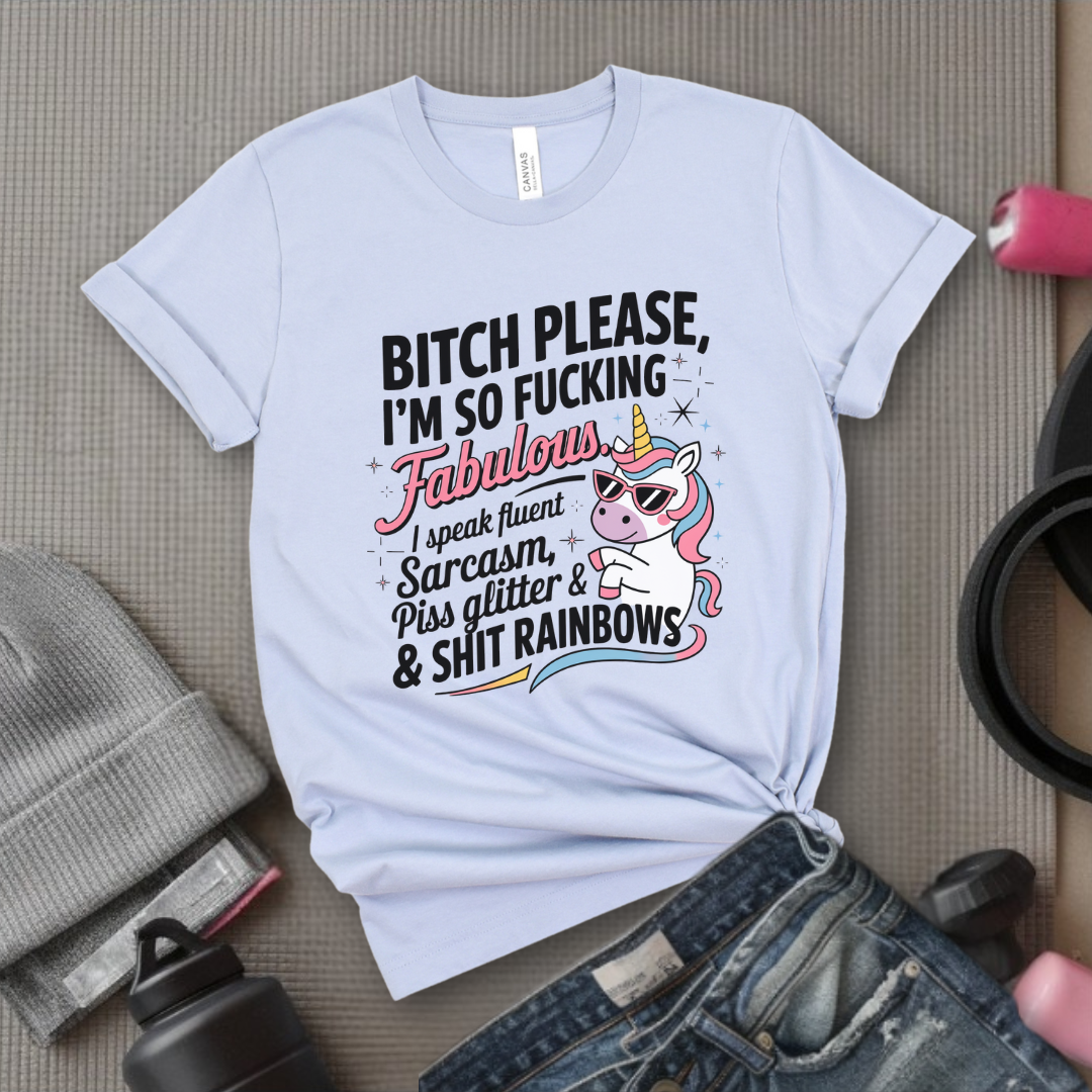 Bitch Please I’m So Fabulous - Women Empowerment Tshirt - Gift for Strong Women, Feminists - Bella Canvas 3001