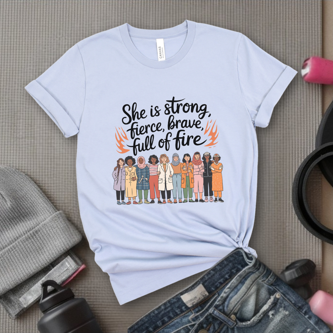 She Is Strong Fierce Brave  - Women Empowerment Tshirt - Gift for Strong Women, Feminists - Bella Canvas 3001