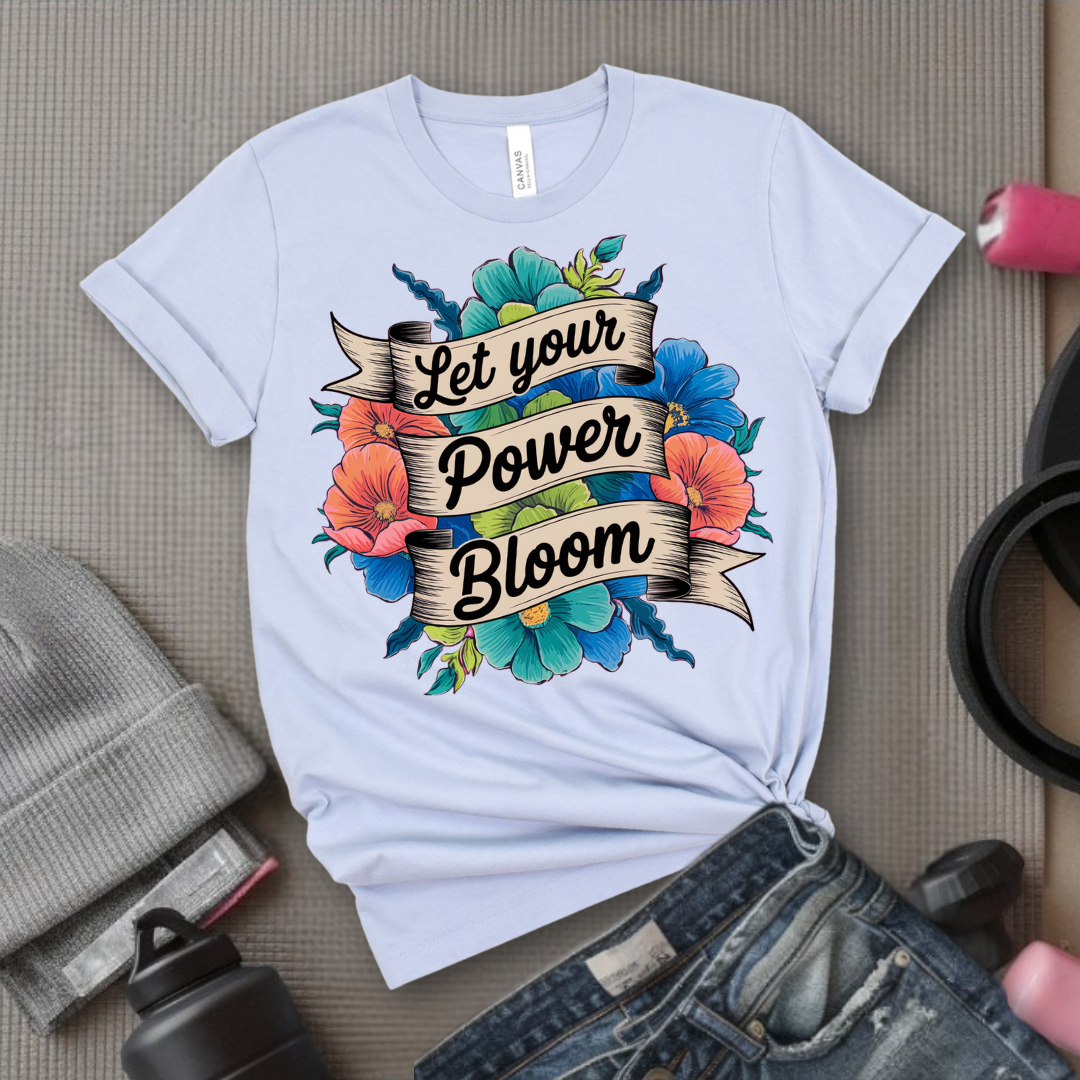 Let Your Power Bloom T-shirt - Floral Women Empowerment Inspired Tee - Unisex Jersey Short Sleeve Shirt - Gift for Yourself, Female Friends - Bella Canvas 3001
