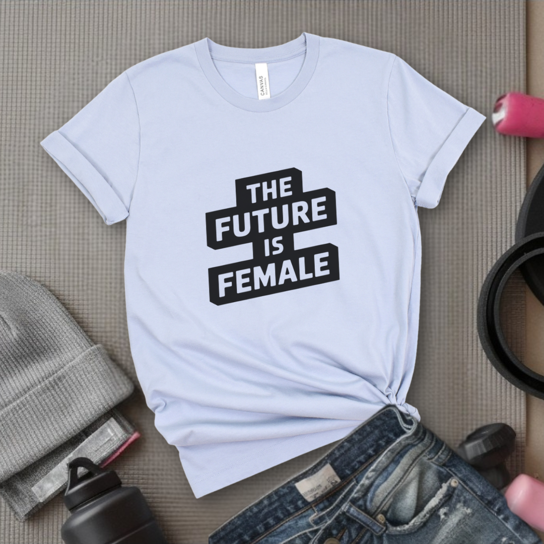 The Future Is Female - Feminism Inspired Tee - Women Right Shirts - Unisex Jersey Short Sleeve Shirt - Gift for Feminists - Bella Canvas 3001