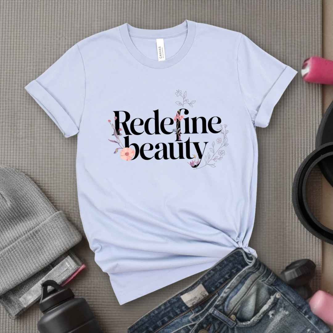 Redefine Beauty - Women Right T-Shirts - Unisex Jersey Short Sleeve Shirt - Gift for Her - Bella Canvas 3001