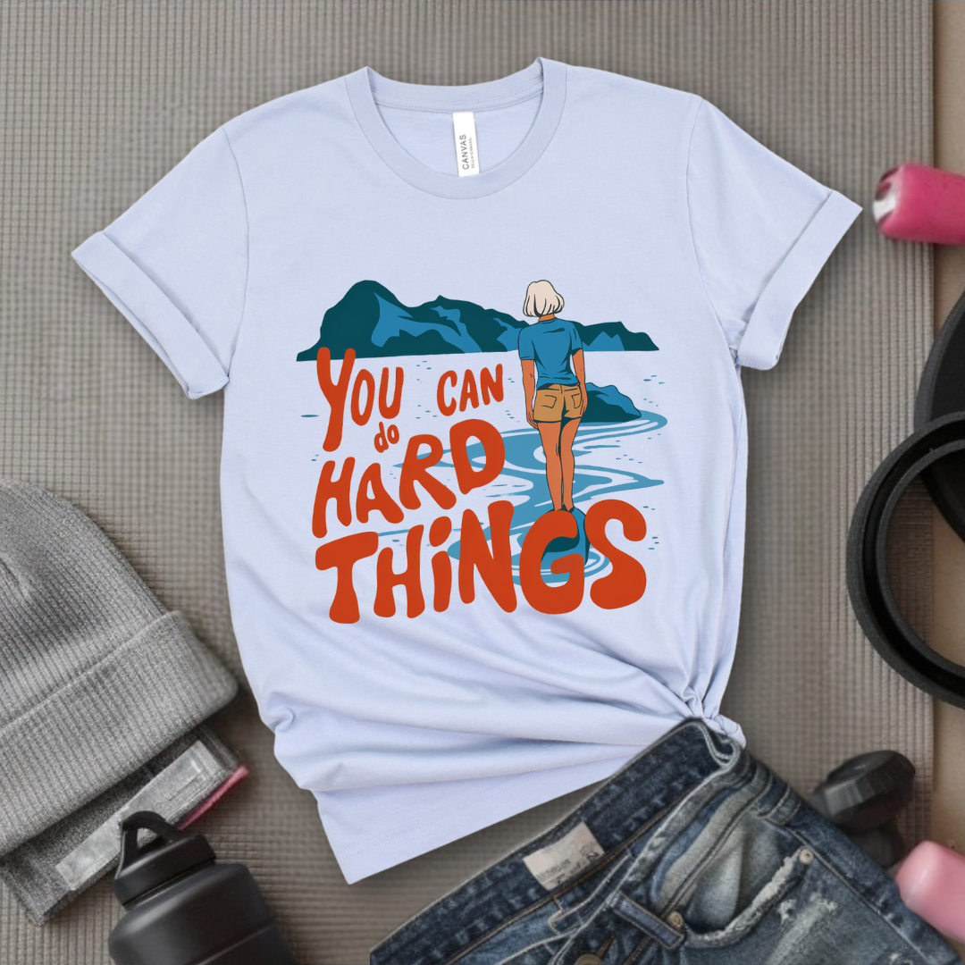 You Can Do Hard Things - Motivation T-shirt - Mental Health Tee - Positive Gift for Yourself, Friends - Bella Canvas 3001