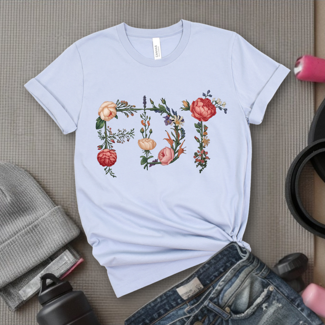 FDT Floral - Feminist Gift Empowerment Art Flower Design T-Shirt - Gift for Woman - Bella Canvas 3001