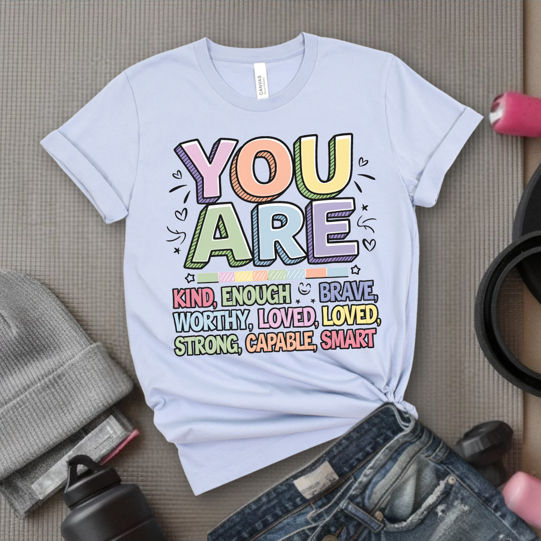 You Are Kind Enough Amazing Brave Worthy Loved Strong Capable Smart - Unisex Jersey Short Sleeve Shirt - Motivation Tee -  Gift for Yourself - Bella Canvas 3001