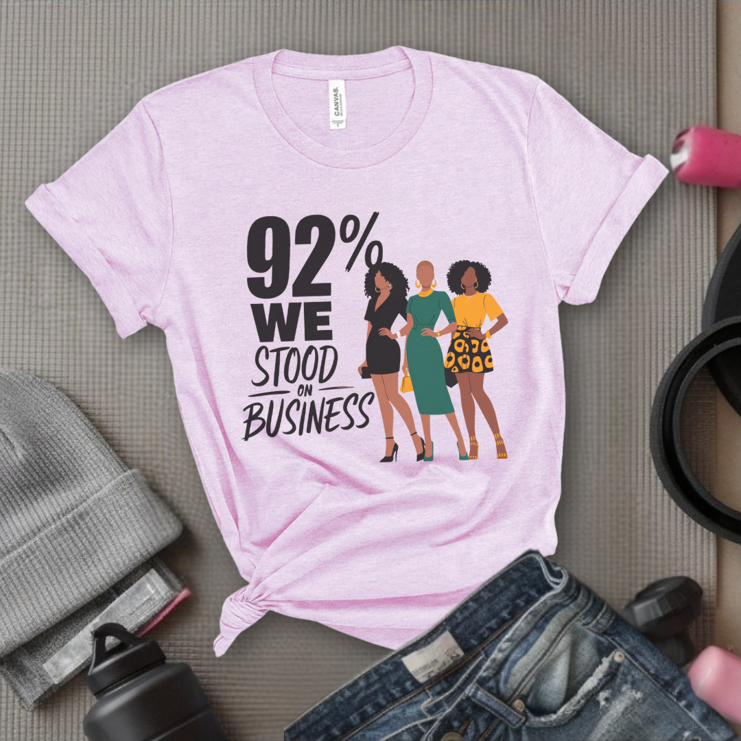 92 We Stood On Business - Women Empowerment Tshirt - Gift for Strong Women, Feminists - Bella Canvas 3001