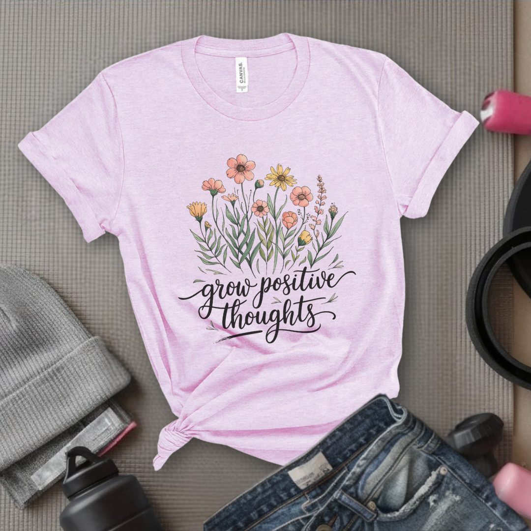 Grow Positive Thoughts Ver 2 - Women Empowerment Tee - Gifts for Her - Feminist Tee - Bella Canvas 3001