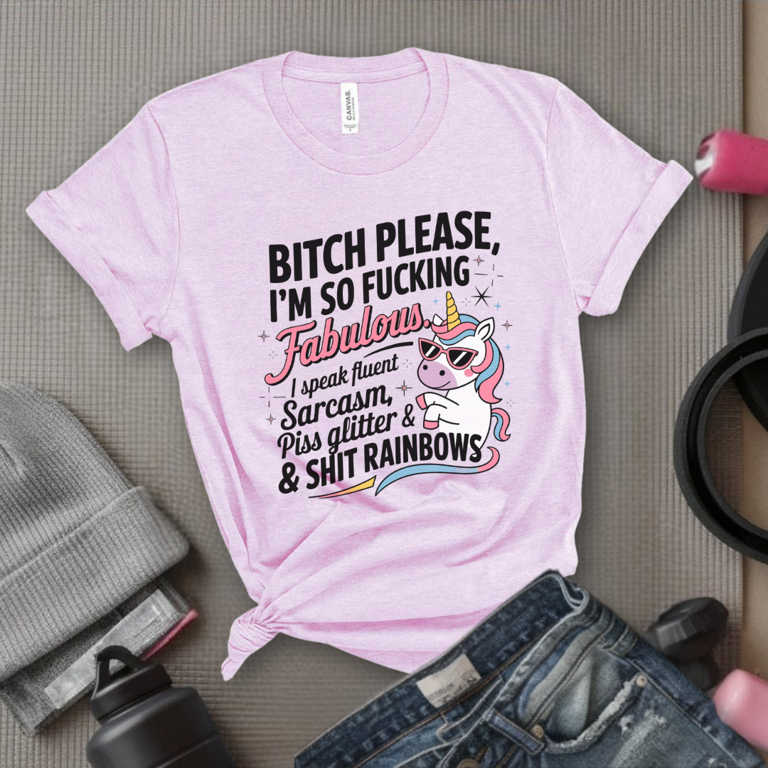 Bitch Please I’m So Fabulous - Women Empowerment Tshirt - Gift for Strong Women, Feminists - Bella Canvas 3001