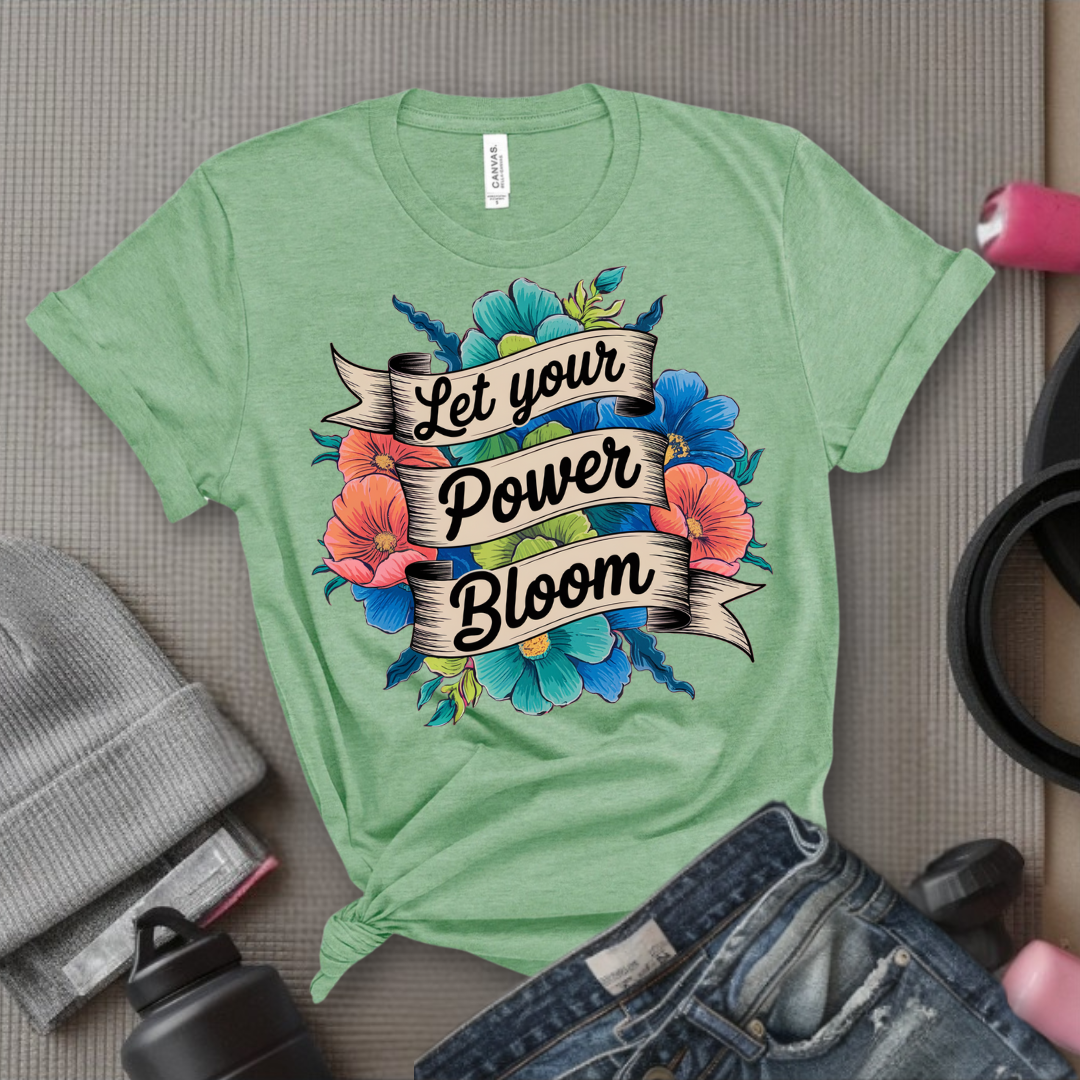 Let Your Power Bloom T-shirt - Floral Women Empowerment Inspired Tee - Unisex Jersey Short Sleeve Shirt - Gift for Yourself, Female Friends - Bella Canvas 3001