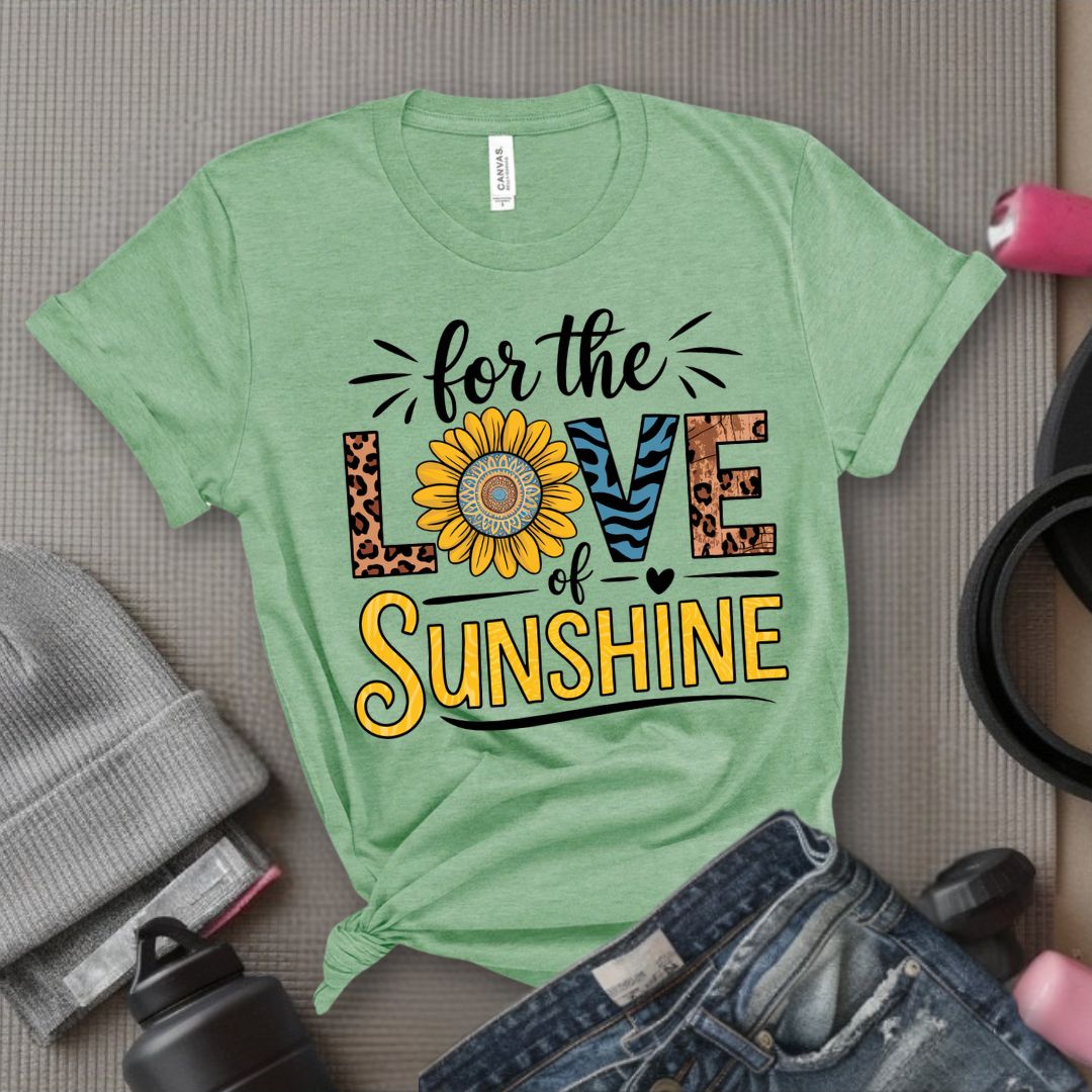 For The Love Of Sunshine - Feminist T-Shirt - Women Empowerment Tee - Bella Canvas 3001