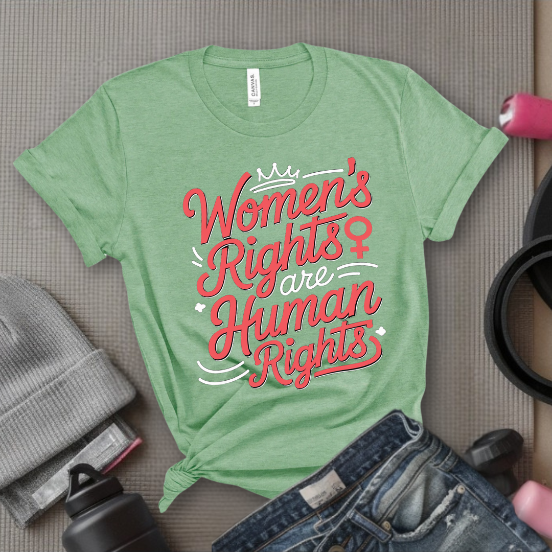 Women's Rights Are Human Rights - Girl Power Inspirational T-Shirt - Women Empowerment Tee - Gift for Her - Bella Canvas 3001