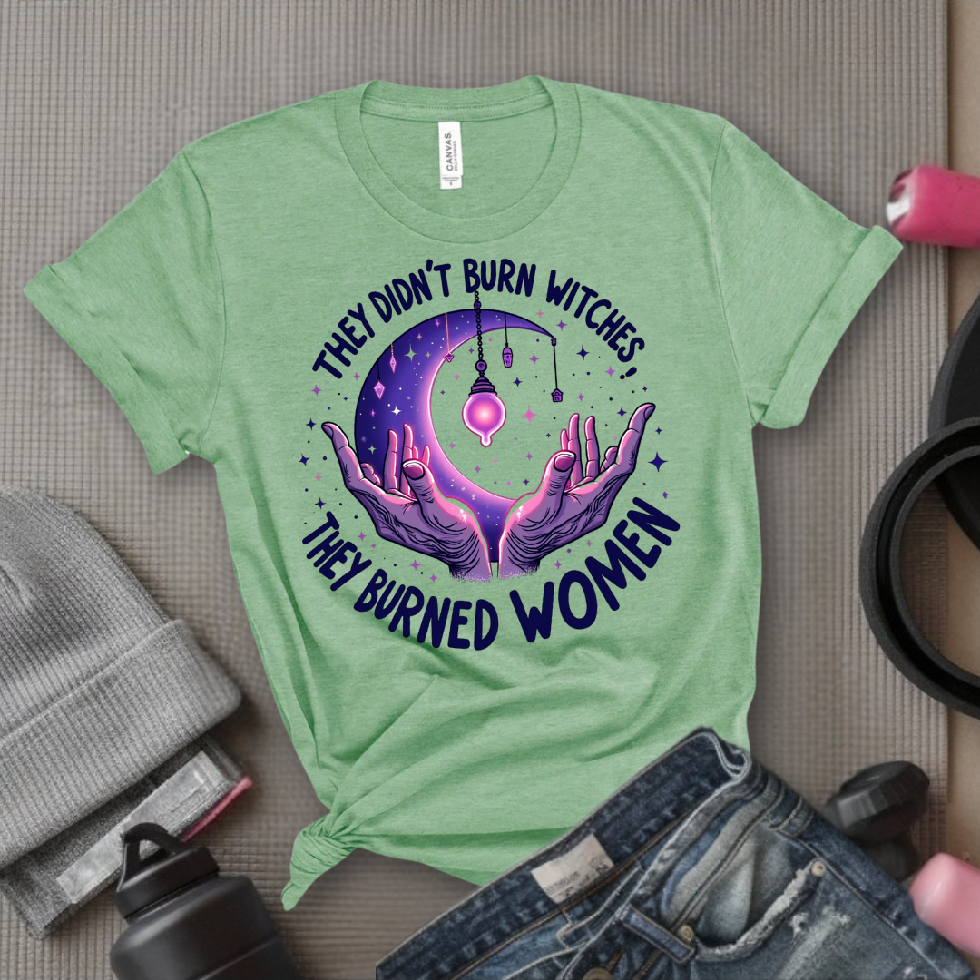 They Didn't Burn Witches They Burned Women Shirt - Feminist Witch Shirt - Unisex Jersey Short Sleeve Shirt - Gift for Yourself, Female Friends - Bella Canvas 3001