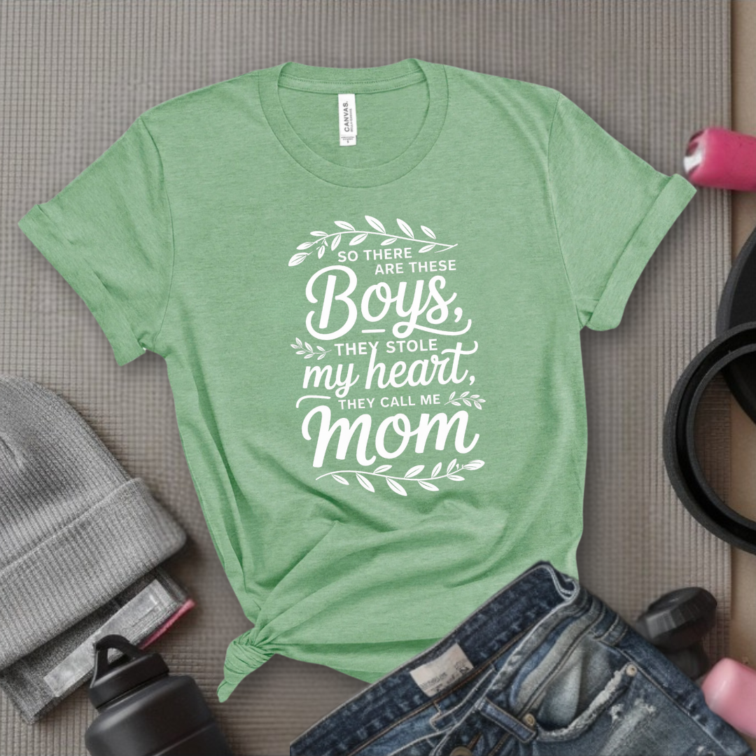 So There Are These Boys They Stole My Heart - Mother's Day Gifts - Women Empower Feminist Tee - Bella Canvas 3001