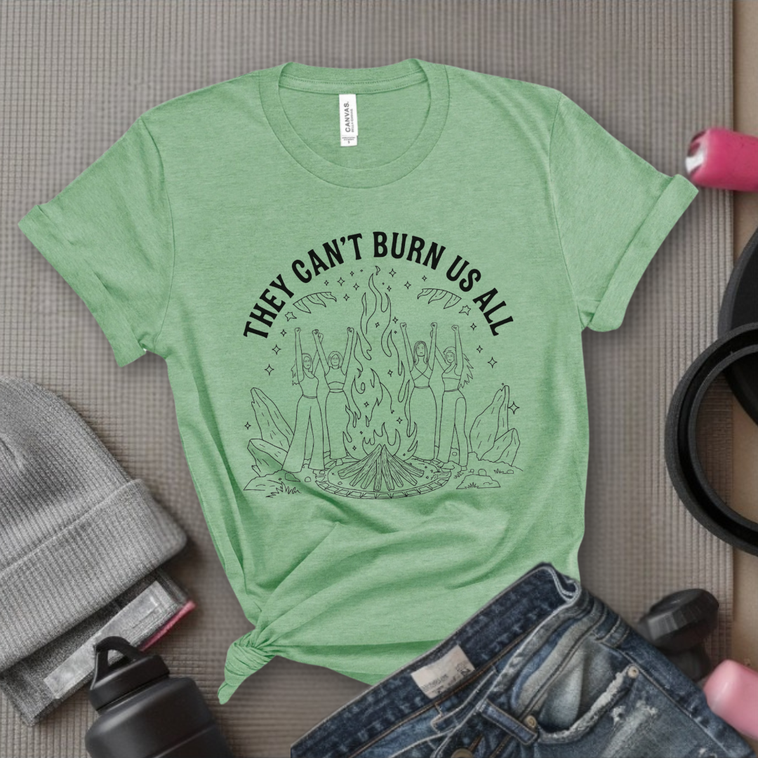 They Can't Burn Us All Witch Tshirt - Feminist Women Empowerment Shirt - Unisex Jersey Short Sleeve Shirt - Gift For Her - Bella Canvas 3001