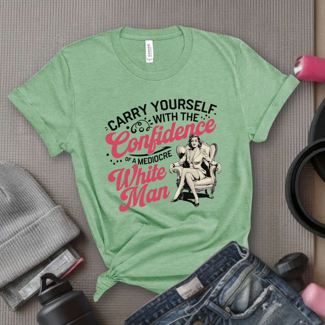 Carry Yourself With The Confidence - Women Empowerment T-Shirts - Unisex Jersey Short Sleeve Shirt - Gift for Feminists - Bella Canvas 3001