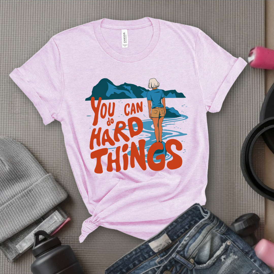 You Can Do Hard Things - Motivation T-shirt - Mental Health Tee - Positive Gift for Yourself, Friends - Bella Canvas 3001