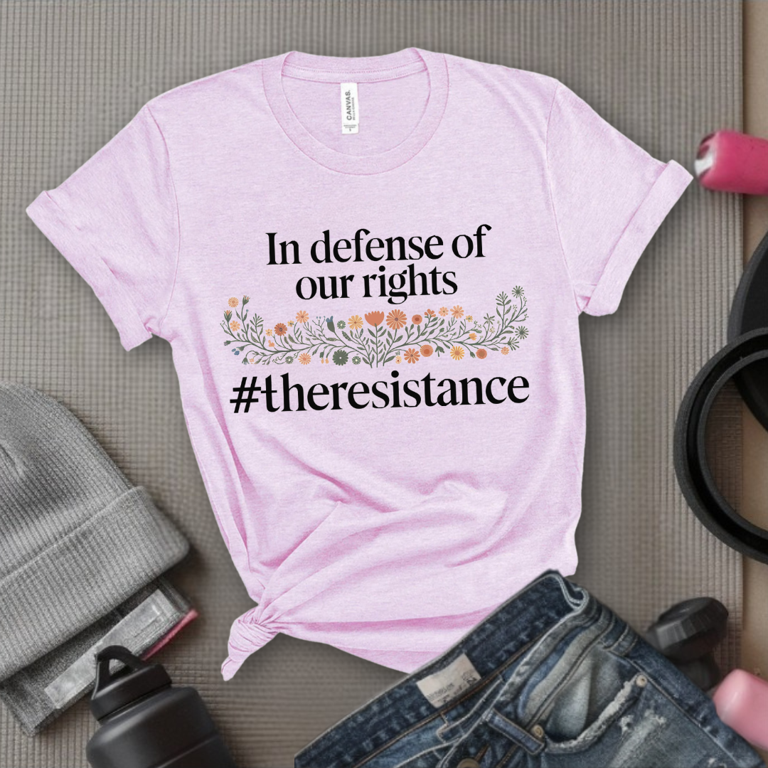 In Defense Of Our Rights The Resistance Tshirt - Feminist Women Empowerment Shirt - Unisex Jersey Short Sleeve Shirt - Gift For Her - Bella Canvas 3001