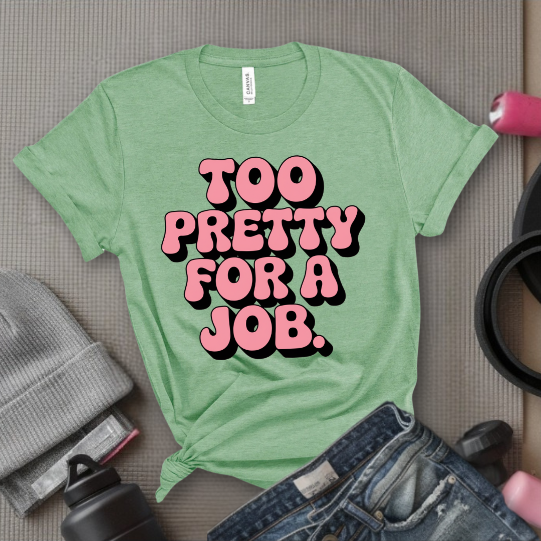 Too Pretty For A Job Y2K T-shirt - 2000s Aesthetic Tee, 90s Unisex Shirt, Y2K Feminist Coquette Tshirt - Bella Canvas 3001
