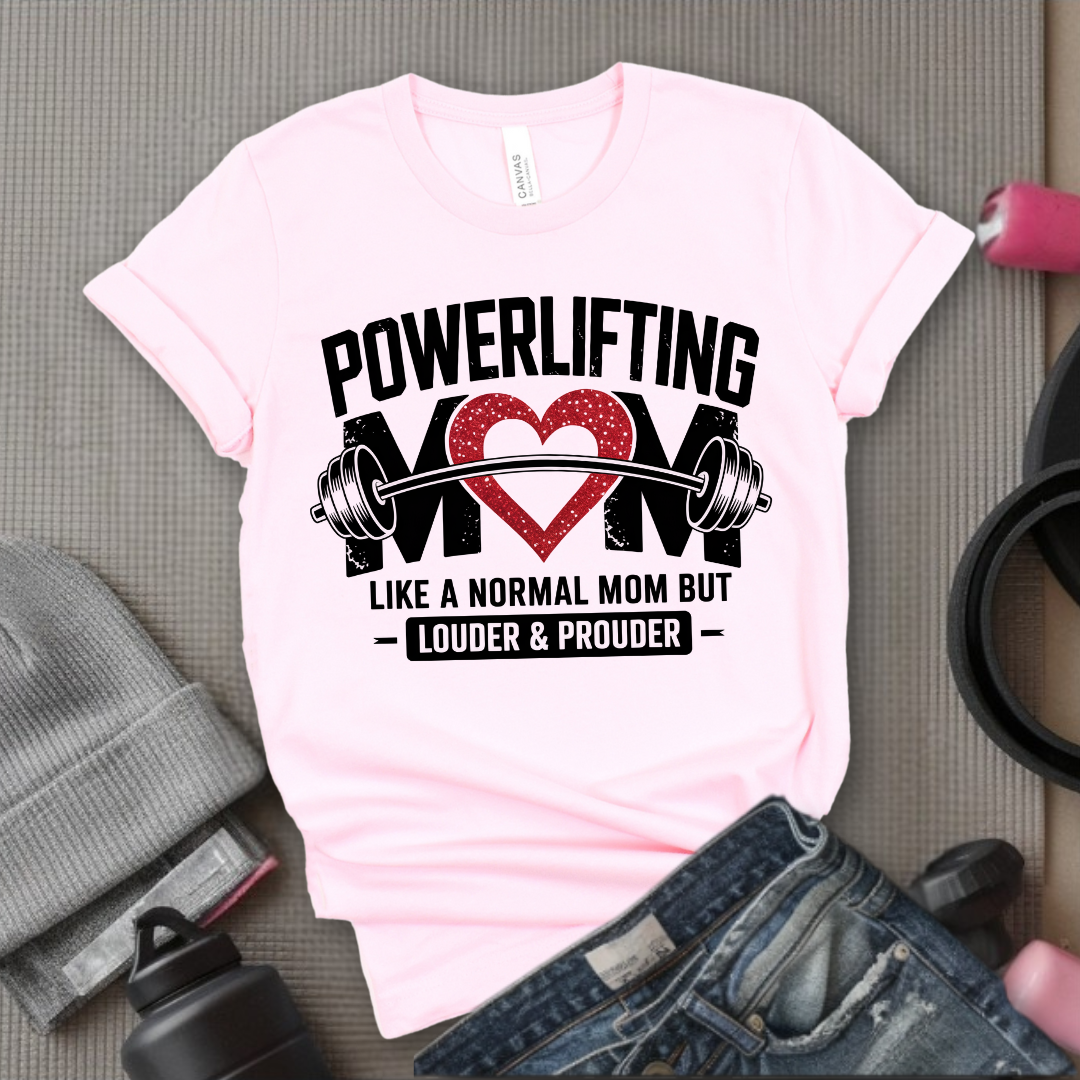 Powerlifting Mom Louder and Prouder - Mother's Day Gifts - Women Empower Feminist Tee - Bella Canvas 3001