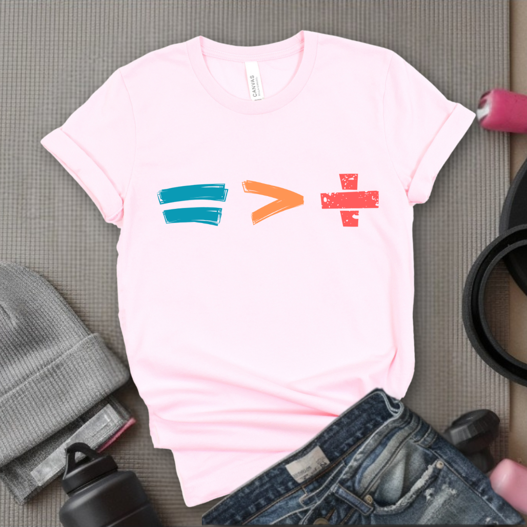 Equality is Better than Division - Feminist T-Shirt - Women Empowerment Tee - Bella Canvas 3001