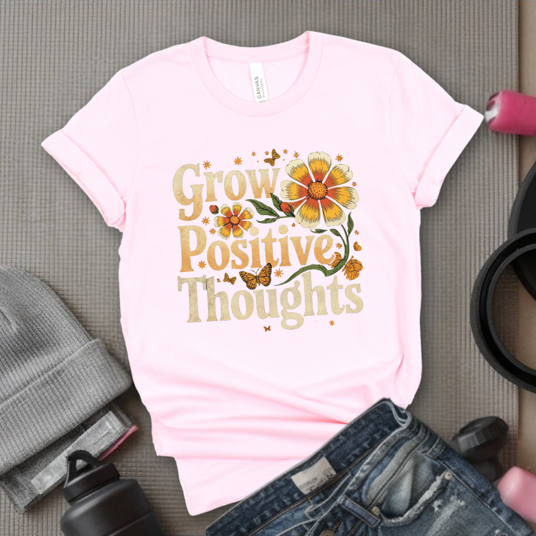 Grow Positive Thoughts - Floral Women Empowerment Inspired Tee - Unisex Jersey Short Sleeve Shirt - Gift for Yourself, Female Friends - Bella Canvas 3001