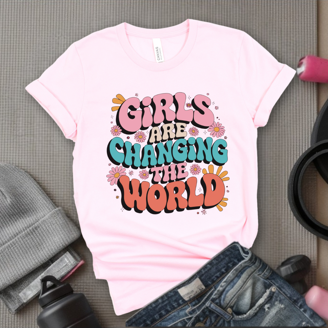Girls Are Changing The World - Feminist T-Shirt - Women Empowerment Tee - Bella Canvas 3001