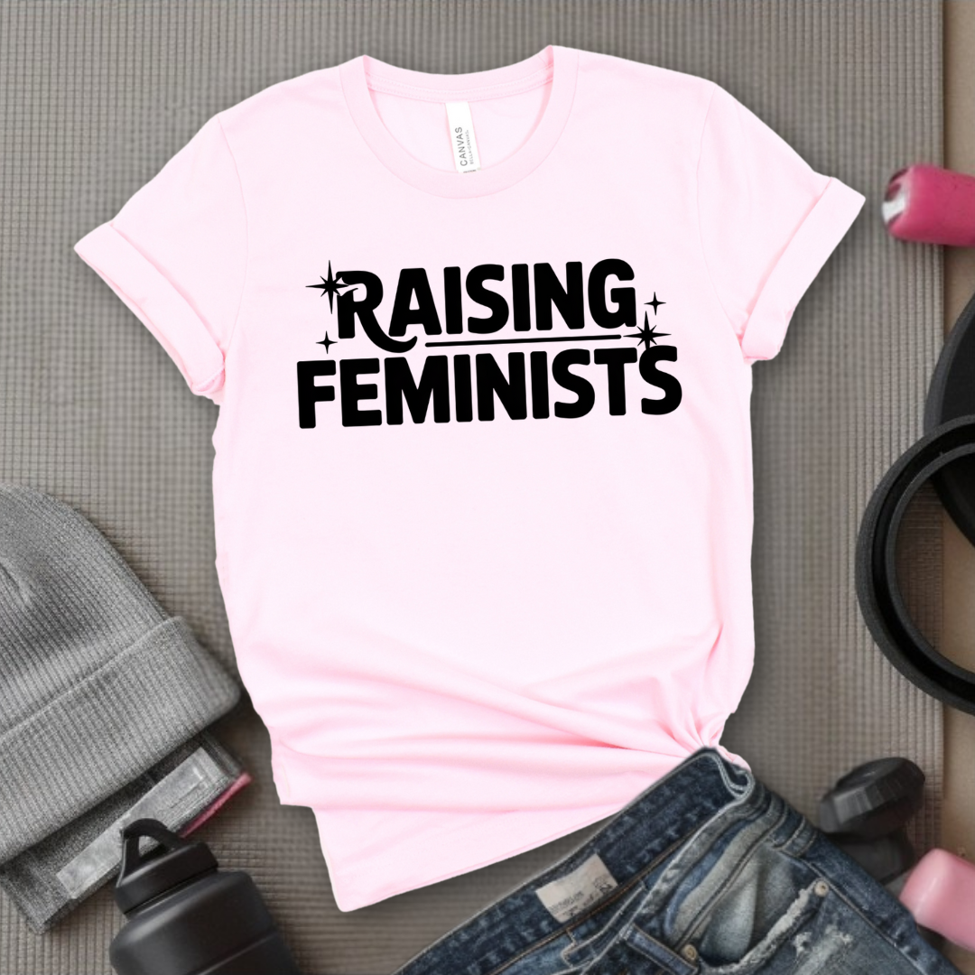 Raising Feminists - Mother's Day Gifts - Women Empower Feminist Tee - Bella Canvas 3001