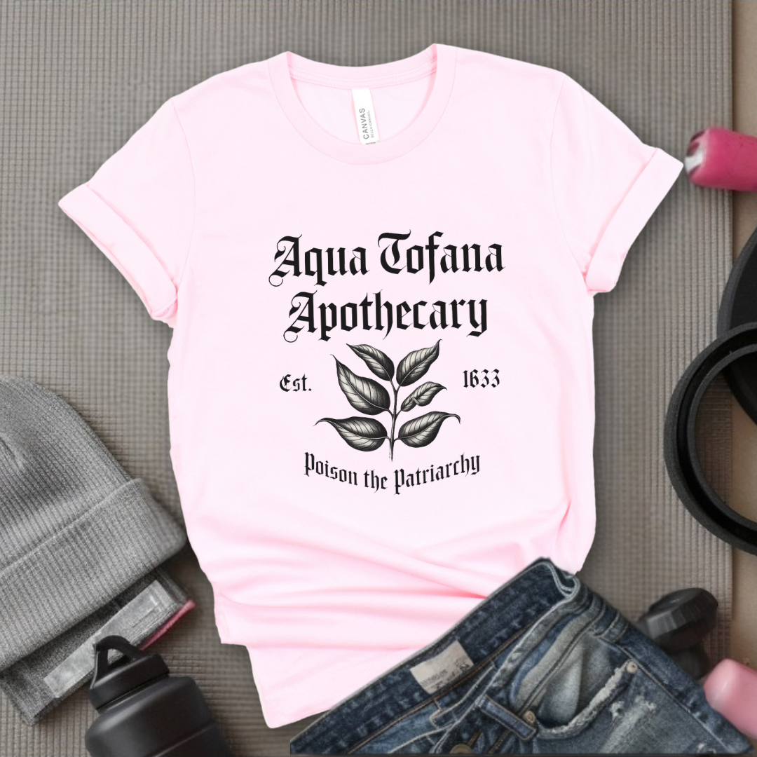 Aqua Tofana Apothecary Poison The Patriarchy - Feminist T-Shirt - Women Empowerment Tee - Unisex Shirt - Bella Canvas 3001