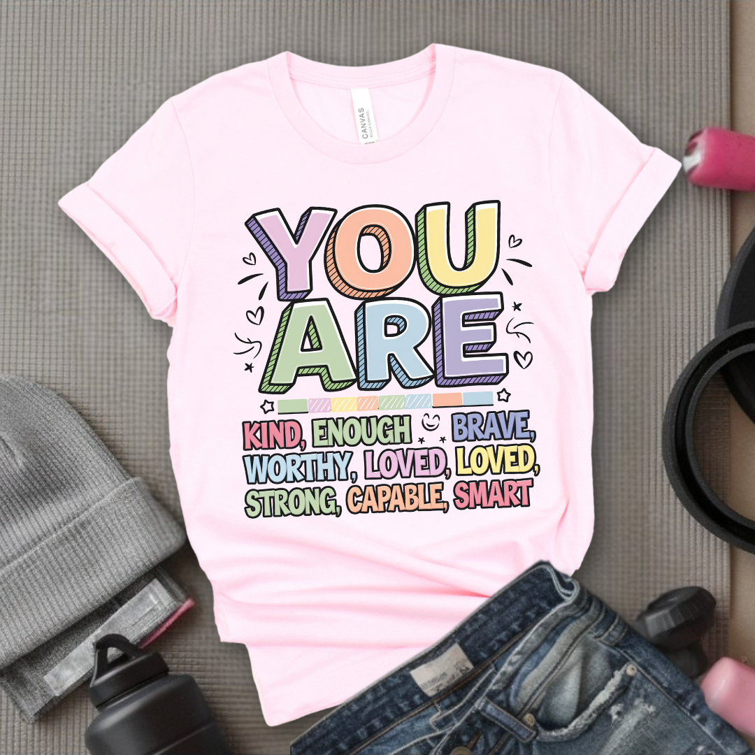 You Are Kind Enough Amazing Brave Worthy Loved Strong Capable Smart - Unisex Jersey Short Sleeve Shirt - Motivation Tee -  Gift for Yourself - Bella Canvas 3001