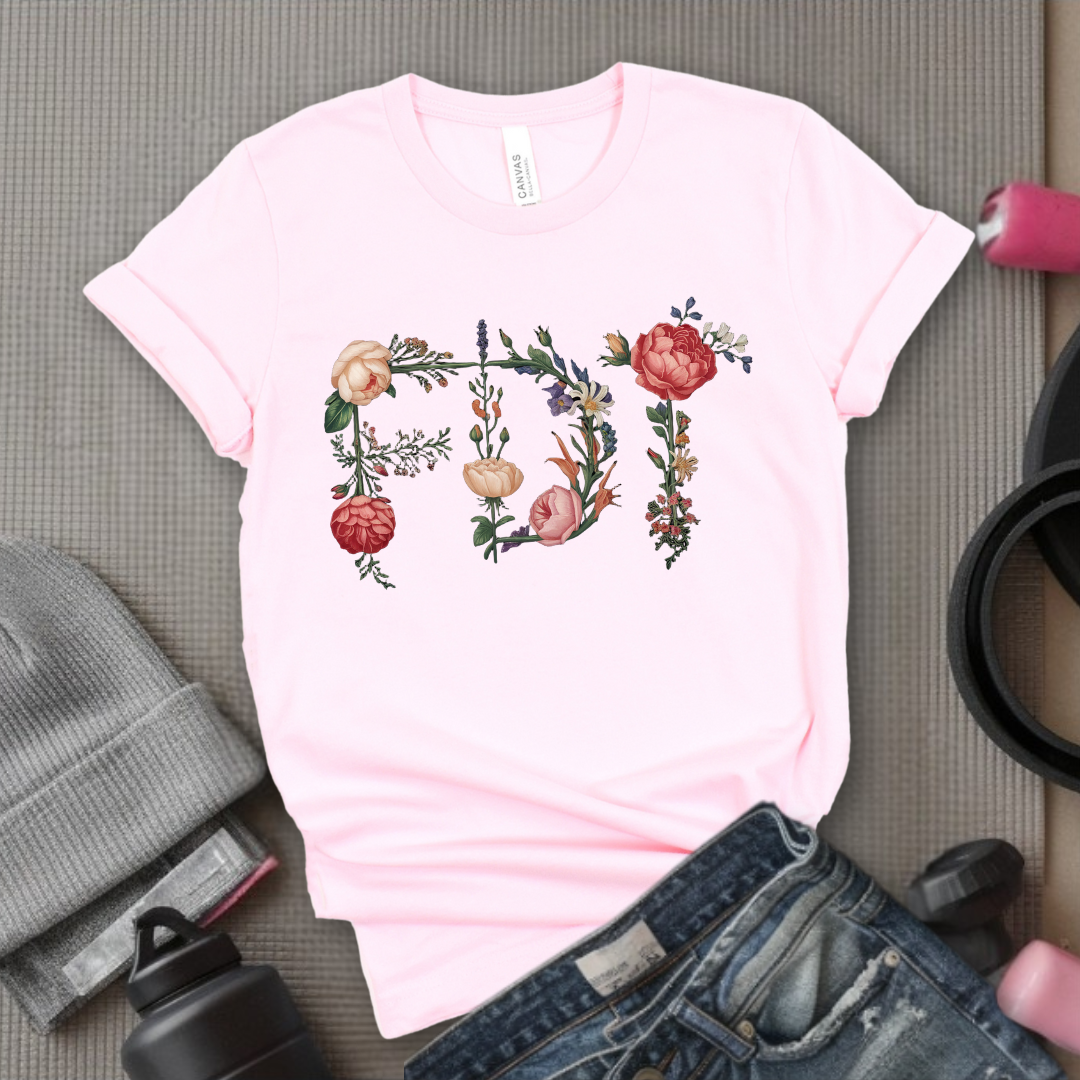 FDT Floral - Feminist Gift Empowerment Art Flower Design T-Shirt - Gift for Woman - Bella Canvas 3001