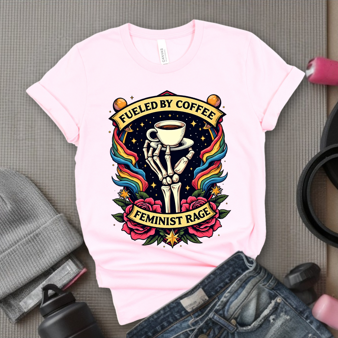 Fueled By Coffee and Feminist Rage Tshirt - Feminist Women Empowerment Shirt - Unisex Jersey Short Sleeve Shirt - Gift for Yourself, Female Friends - Bella Canvas 3001