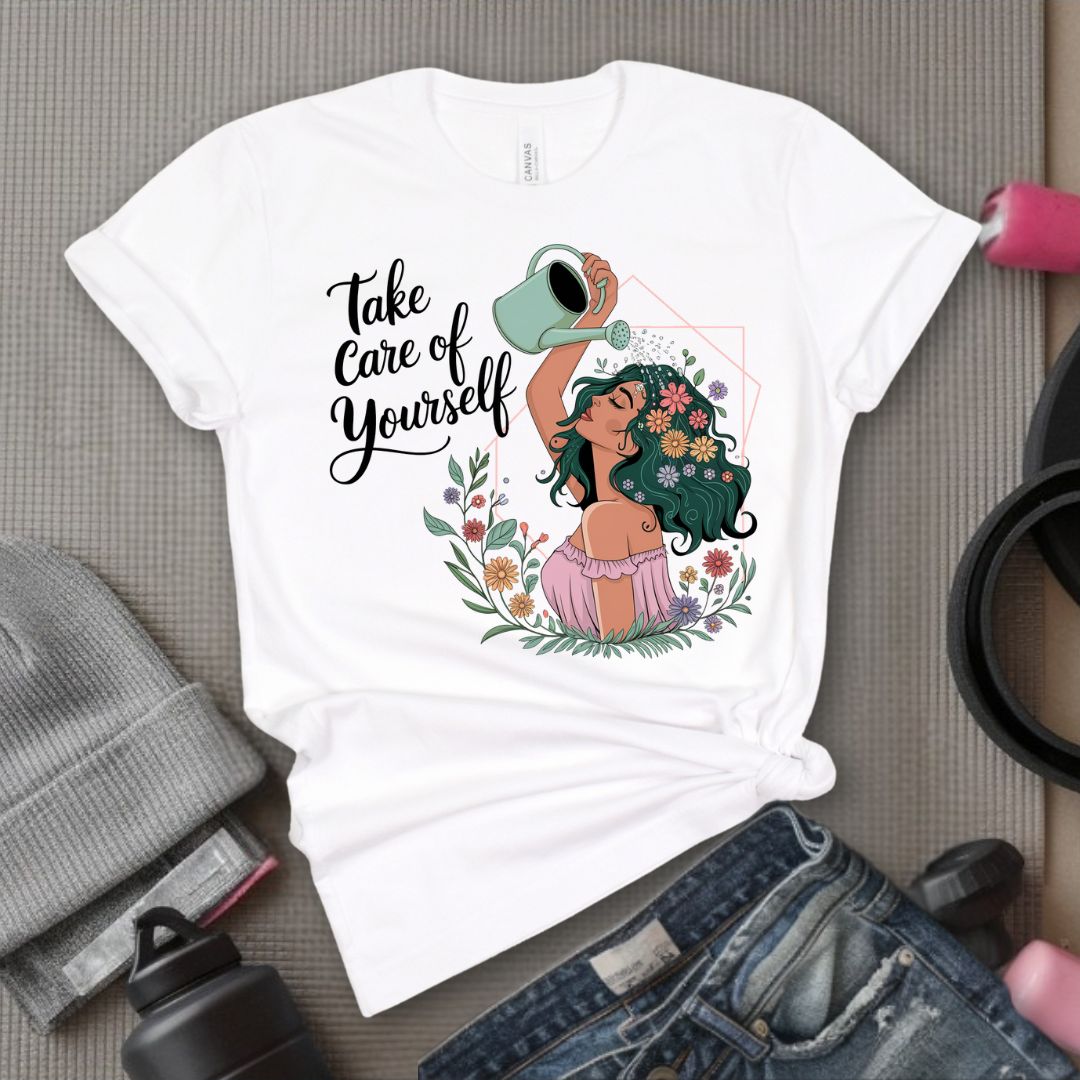 Take Care Of Yourself - Feminist T-Shirt - Women Empowerment Tee - Bella Canvas 3001