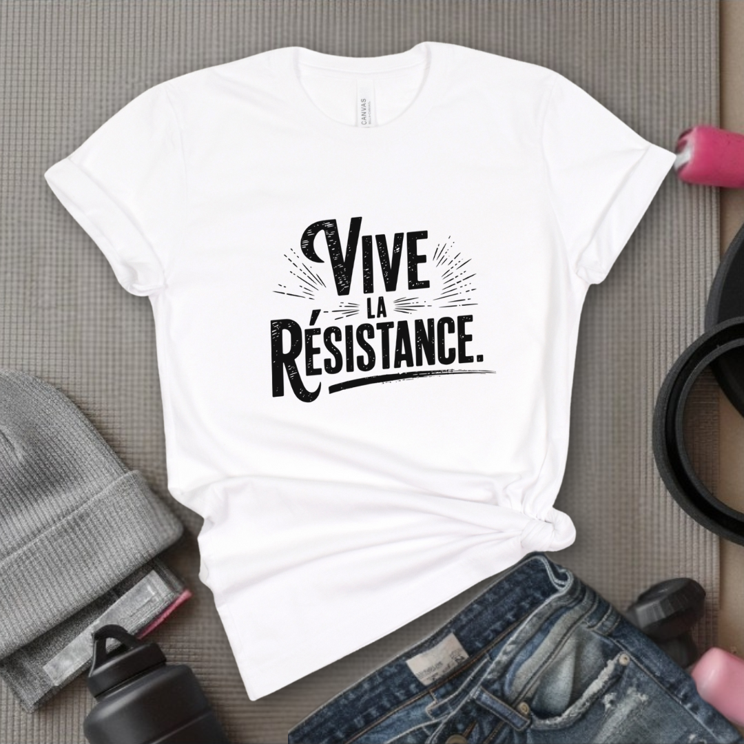 Vive La Resistance - Women Empowerment Tshirt - Gift for Strong Women, Feminists - Bella Canvas 3001