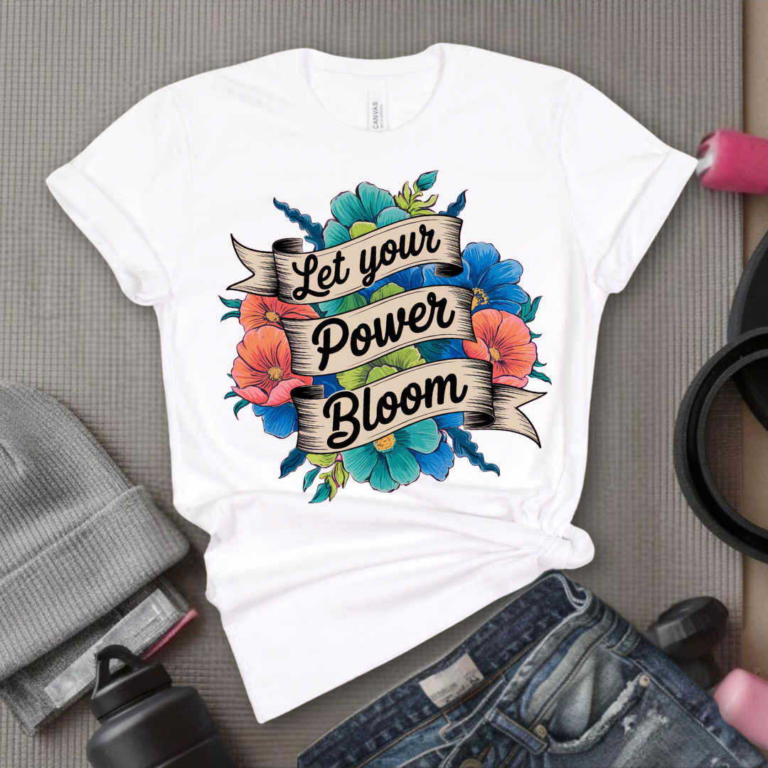 Let Your Power Bloom T-shirt - Floral Women Empowerment Inspired Tee - Unisex Jersey Short Sleeve Shirt - Gift for Yourself, Female Friends - Bella Canvas 3001