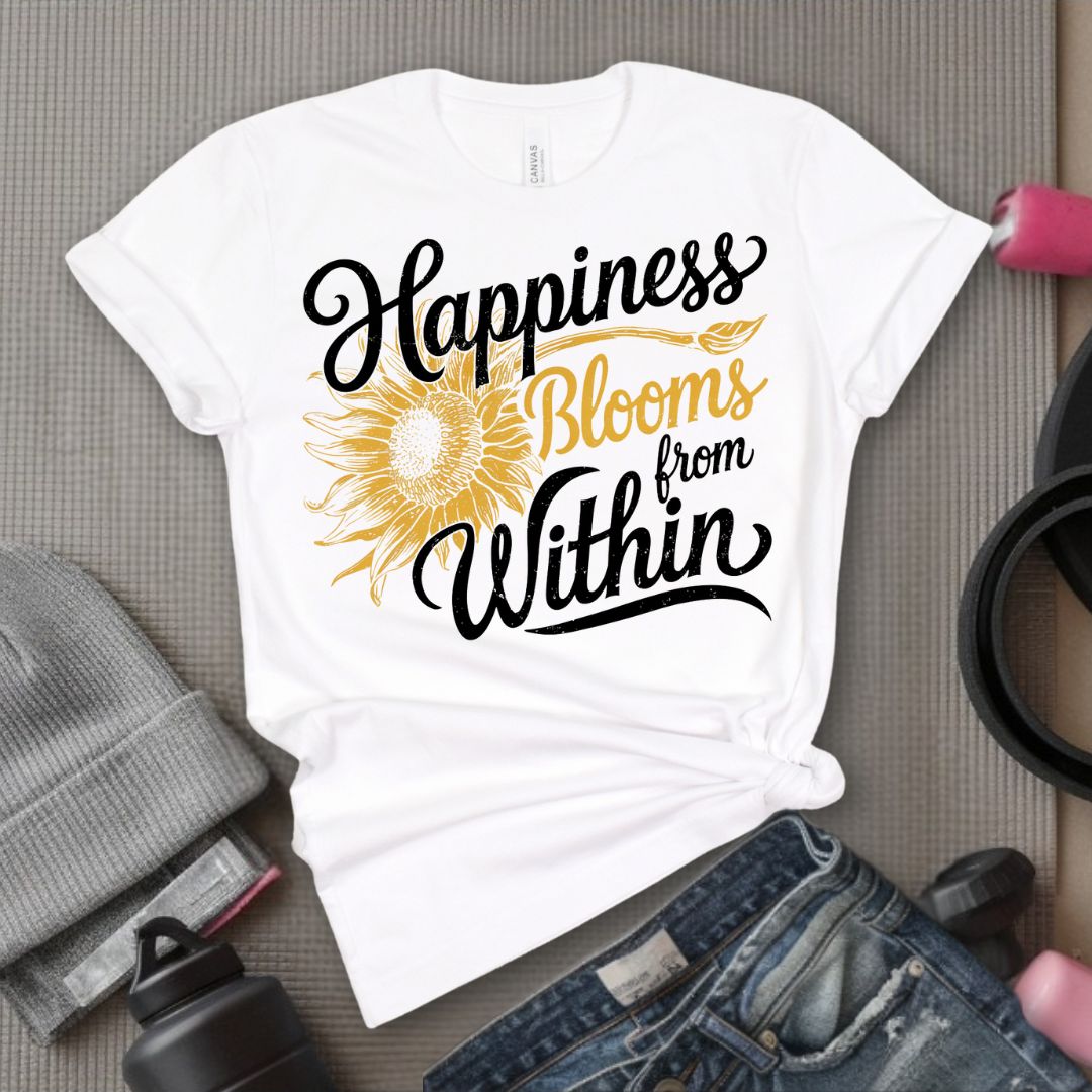 Happiness Blooms From Within - Feminist T-Shirt - Women Empowerment Tee - Bella Canvas 3001