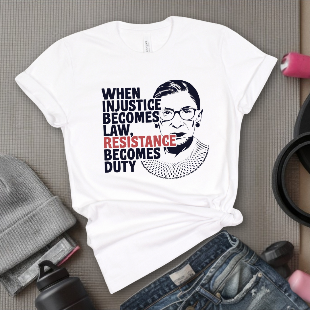When Injustice Becomes Law, Resistance Becomes Duty - Bold Women In History Tee - Gifts for Her - Feminist Tee - Bella Canvas 3001
