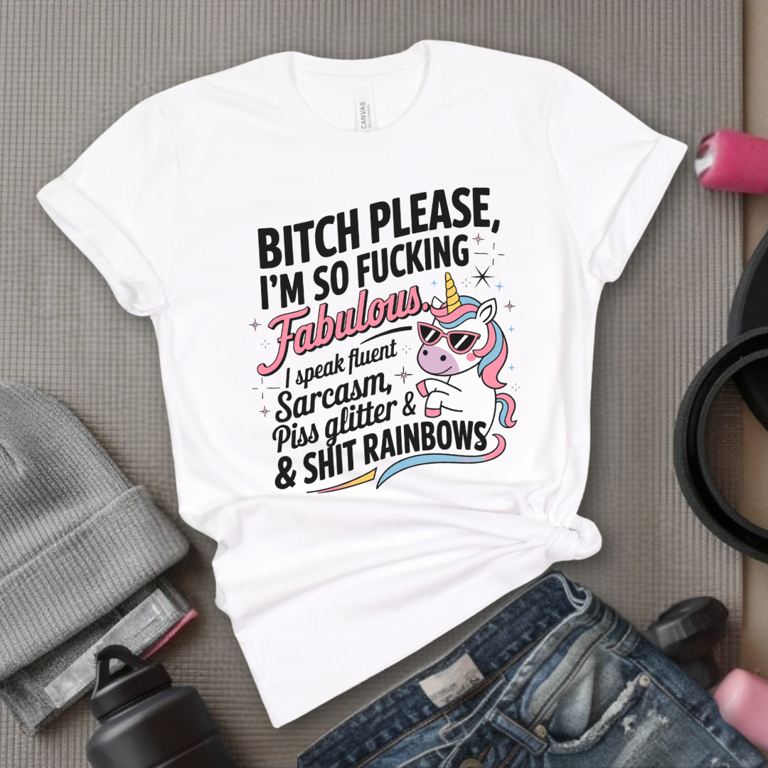 Bitch Please I’m So Fabulous - Women Empowerment Tshirt - Gift for Strong Women, Feminists - Bella Canvas 3001
