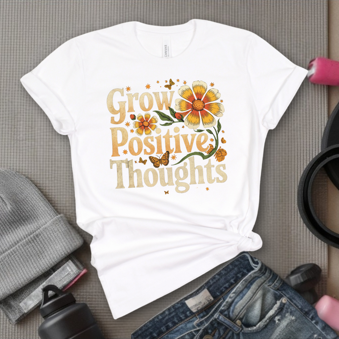 Grow Positive Thoughts - Floral Women Empowerment Inspired Tee - Unisex Jersey Short Sleeve Shirt - Gift for Yourself, Female Friends - Bella Canvas 3001