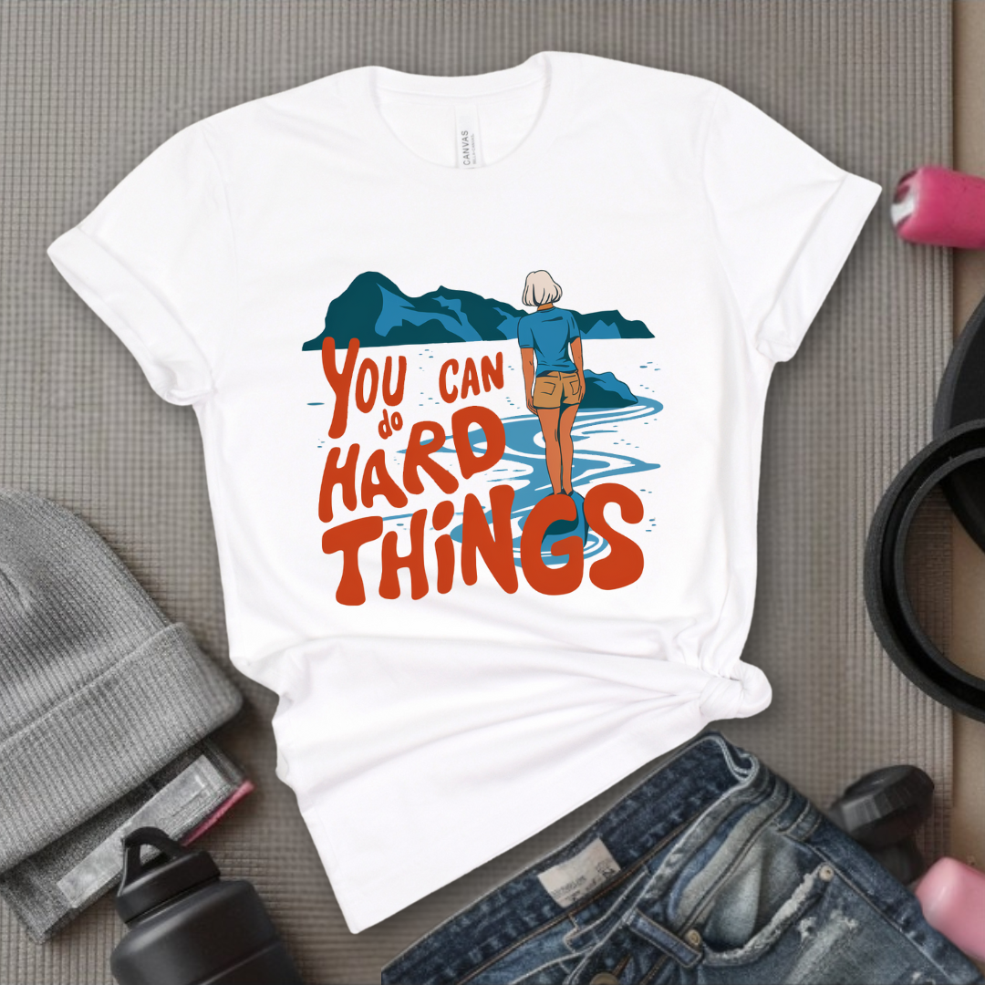 You Can Do Hard Things - Motivation T-shirt - Mental Health Tee - Positive Gift for Yourself, Friends - Bella Canvas 3001