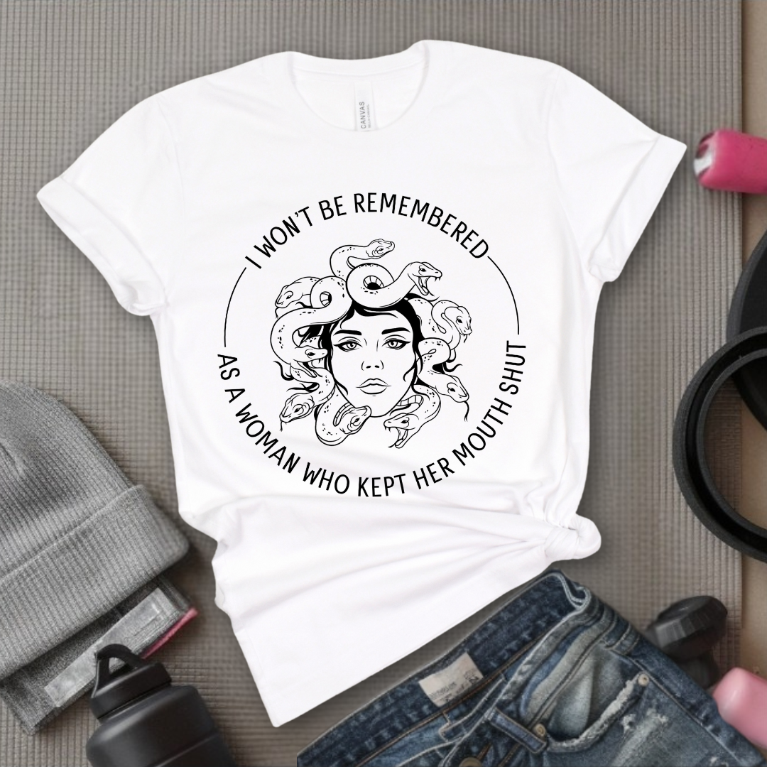 I Won't Be Remembered As A Woman Who Kept My Mouth Shut Tshirt for Women - Feminist Women Empowerment Shirt - Unisex Jersey Short Sleeve Shirt - Bella Canvas 3001